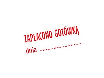 Pieczątka ZAPŁACONO GOTÓWKĄ DNIA ......