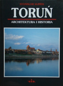 TORUŃ ARCHITEKTURA I HISTORIA Stanisław Klimek