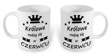 DUŻY KUBEK 550ml KRÓLOWE RODZĄ SIĘ W CZERWCU