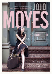 Ostatni list od kochanka Jojo Moyes Powieść Romans