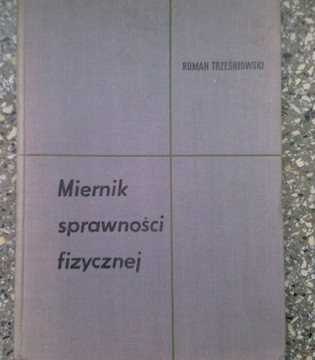 MIERNIK SPRAWNOŚCI FIZYCZNEJ ROMAN TRZEŚNIOWSKI WF