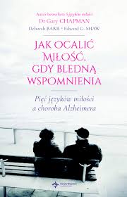 JAK OCALIĆ MIŁOŚĆ GDY BLEDNĄ WSPOMNIENIA CHAPMAN