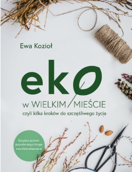 Eko w wielkim mieście Ewa Kozioł