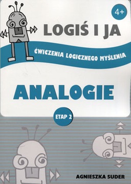 Logiś i ja Logiczne myślenie Analogie Etap II