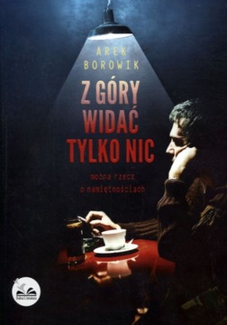 Z GÓRY WIDAĆ TYLKO NIC AREK BOROWIK