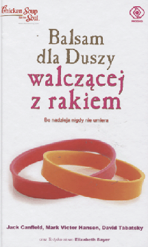 Balsam dla Duszy walczącej z rakiem David Tabatsky, Hansen Mark Victor