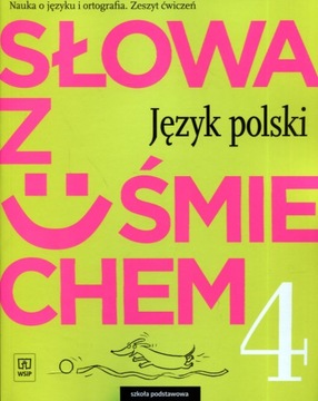 Język polski. Słowa z uśmiechem. Zeszyt ćwiczeń. Klasa 4. Szkoła podstawowa