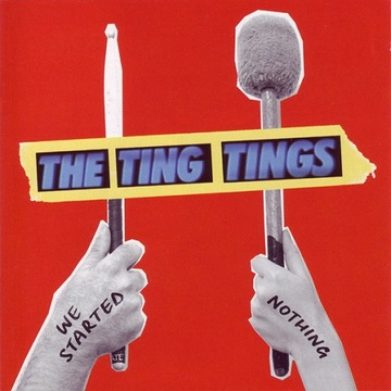 The Ting Tings We Started Nothing