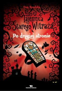 Tajemnica Starego Witraża. Po drugiej stronie