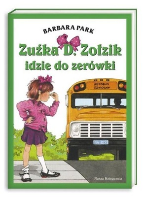 Zuźka D. Zołzik idzie do zerówki Barbara Park