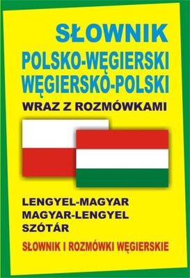 Słownik polsko-węgierski węgiersko-polski wraz z rozmówkami
