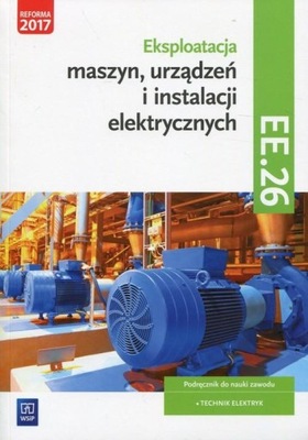 Eksploatacja maszyn, urządzeń i instalacji elektrycznych. Kwalifikacja EE.2