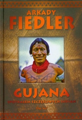 Gujana-Spotkalem-szczesliwych-Indian-Fiedler-Arkady