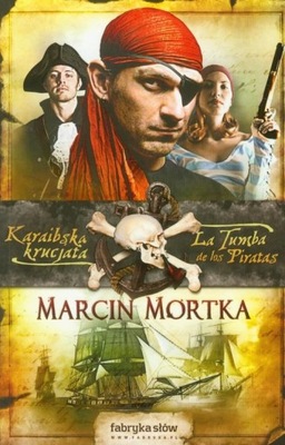 Karaibska krucjata 2 La Tumba de los Piratas Marcin Mortka