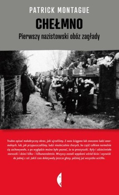 Chełmno Pierwszy nazistowski obóz zagłady Montague