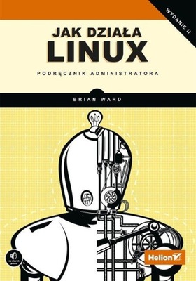 Jak działa Linux Brian Ward BDB-