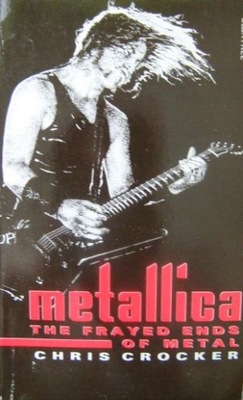 Chris Crocker, Metallica The Frayed Ends of Metal