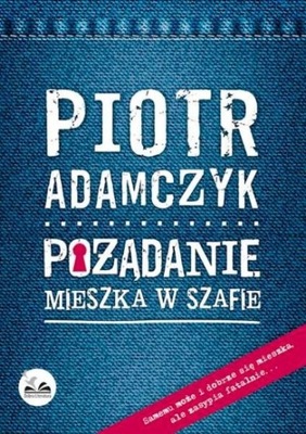 Pożądanie mieszka w szafie Piotr Adamczyk