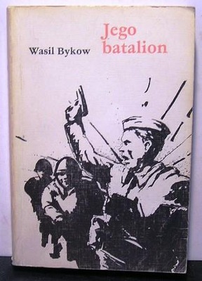 BYKOW, Wasyl - Jego batalion [TPPR 1985]