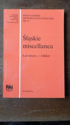 ŚLĄSKIE MISCELLANEA Literatura - Folklor tom 6