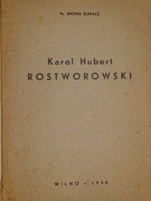 KAROL HUBERT ROSTWOROWSKI 1938 KS. KLEPACZ WILNO