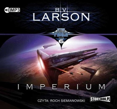 Star Force Tom 6 Imperium B.V. Larson Siemianowski