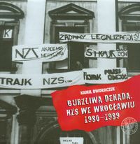 Burzliwa dekada NZS we Wrocławiu 1980-1989 Dworacz