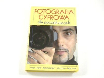 Fotografia Cyfrowa Dla Poczatkujacych J Ciaglia 7159948743 Oficjalne Archiwum Allegro