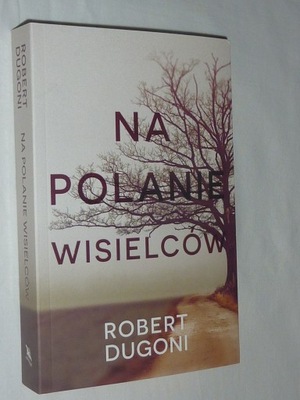 NA POLANIE WISIELCÓW Robert Dugoni