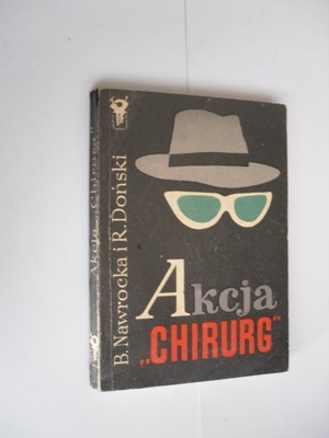 B.Nawrocka i R. Doński * AKCJA CHIRURG (Kluczy1972