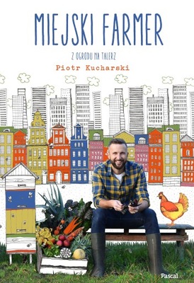 Miejski Farmer Piotr Kucharski