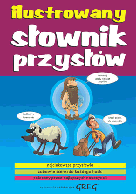 Ilustrowany słownik przysłów - Małgorzata Białek