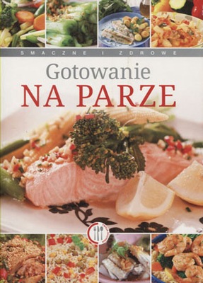 Gotowanie na parze Marta Szydłowska