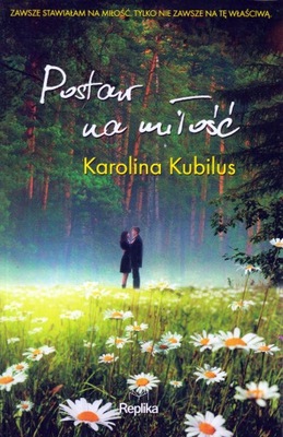 Postaw na miłość Karolina Kubilus