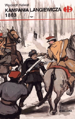 Kampania Langiewicza 1863. Wojciech Kalwat