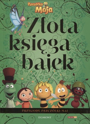 Pszczółka Maja Złota Księga Bajek Przygody pszczółki Mai
