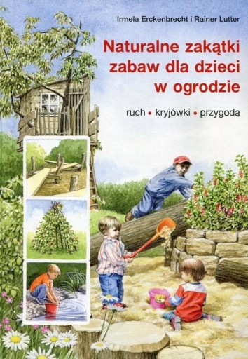 Естественные игровые площадки для детей в саду I Эркенбрехт, Р. Люттер