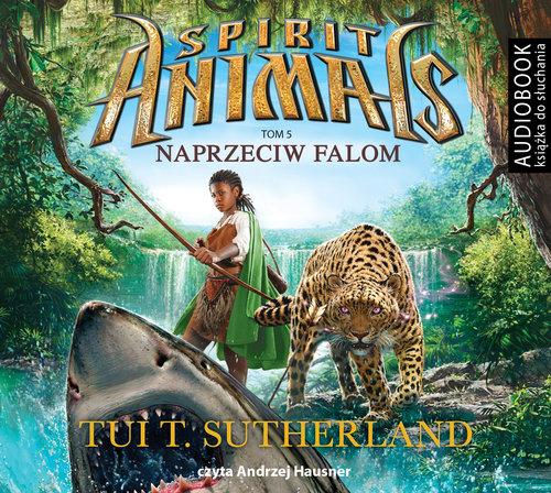 Spirit Animals. Tom 5. Naprzeciw falom. Audiobook