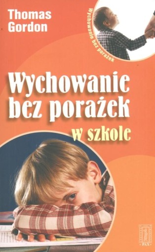 Wychowanie bez porażek w szkole Thomas Gordon