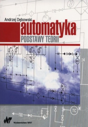 Automatyka Podstawy teorii Andrzej Dębowski