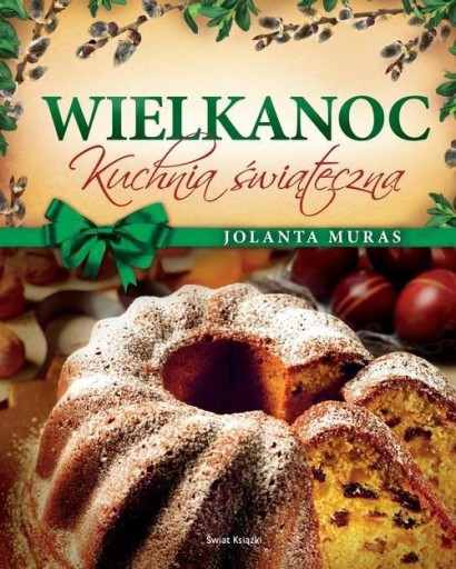 Wielkanoc Kuchnia świąteczna Jolanta Muras