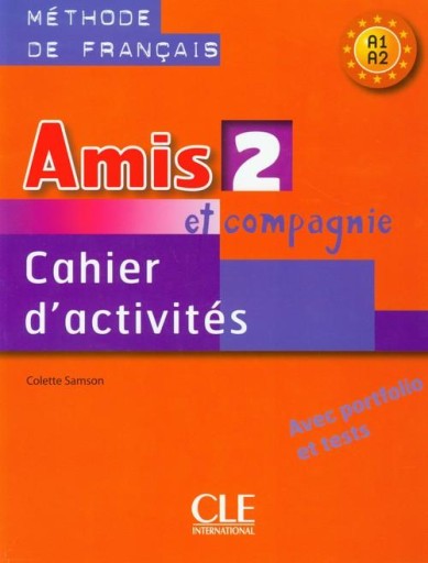 Amis et compagnie 2 Ćwiczenia A1 A2 Colette Samson CZYTAĆ OPIS