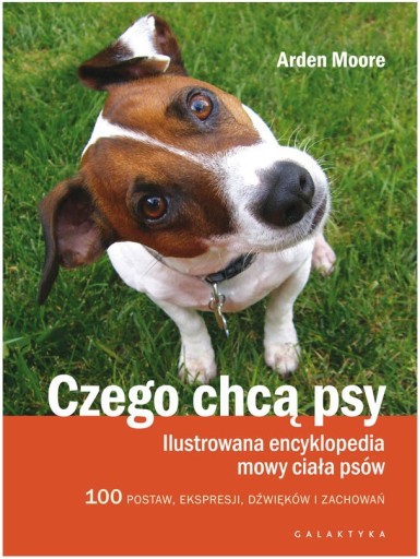 CZEGO CHCĄ PSY? ILUSTROWANA ENCYKLOPEDIA