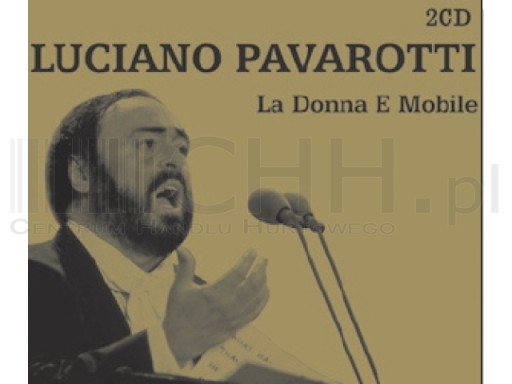 Luciano Pavarotti - La Donna E Mobile 2CD