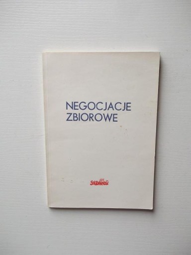 NEGOCJACJE ZBIOROWE/POLITYKA SOLIDARNOŚĆ PAŃSTWO