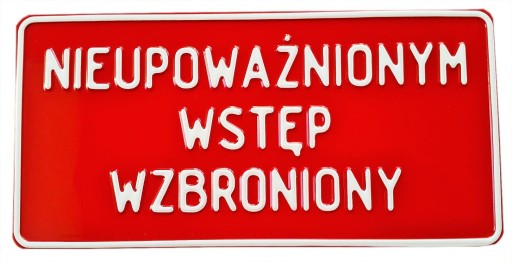 TABLICA OSTRZEGAWCZA NIEUPOWAŻNIONYM WSTĘP - ALU.