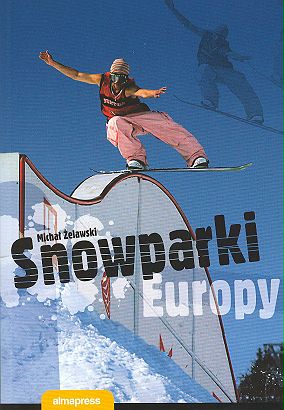 SNOWPARKI EUROPY Michał Żelawski NOWA