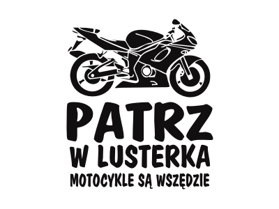 Naklejka Patrz w lusterka motocykle są wszędzie na auto K *WZORY *KOLORY