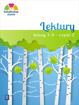 KALEJDOSKOP UCZNIA LEKTURY KLASY 1-3 CZĘŚĆ 2