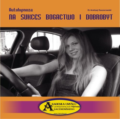 Autohipnoza na sukces, bogactwo i dobrobyt - CD